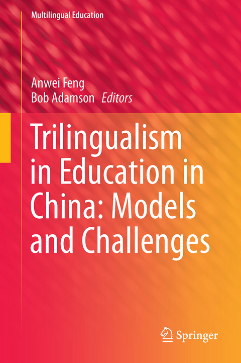 Trilingualism in Education in China: Models and Challenges - 