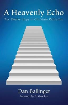 A Heavenly Echo - Dan L Ballinger