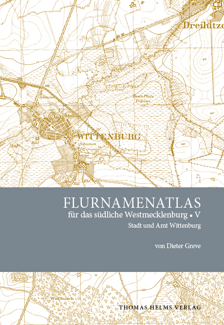 Flurnamenatlas f&uuml;r das s&uuml;dliche Westmecklenburg V - Dieter Greve