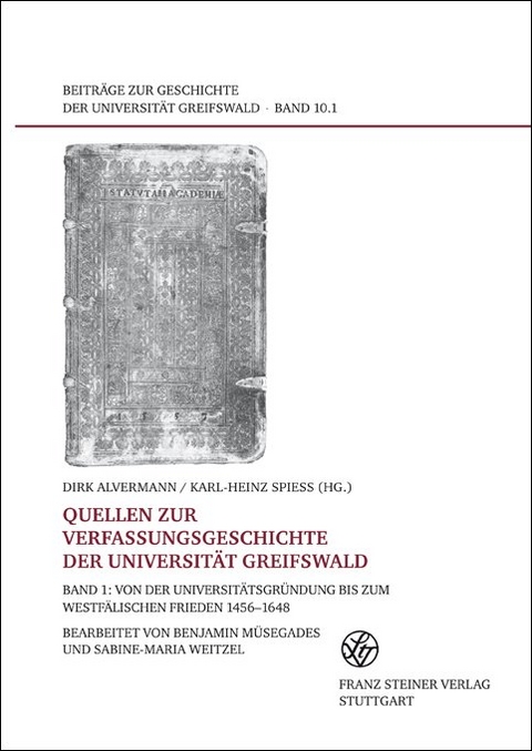 Quellen zur Verfassungsgeschichte der Universit&auml;t Greifswald. Bd. 1 - 