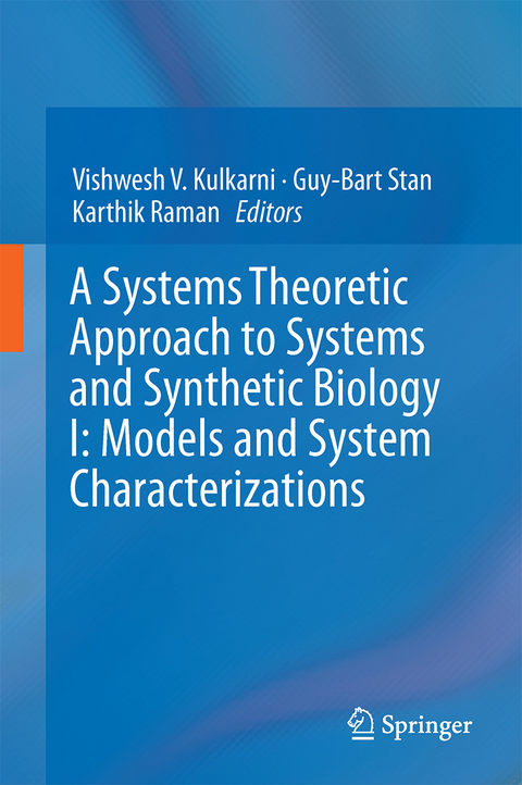 A Systems Theoretic Approach to Systems and Synthetic Biology I: Models and System Characterizations - 