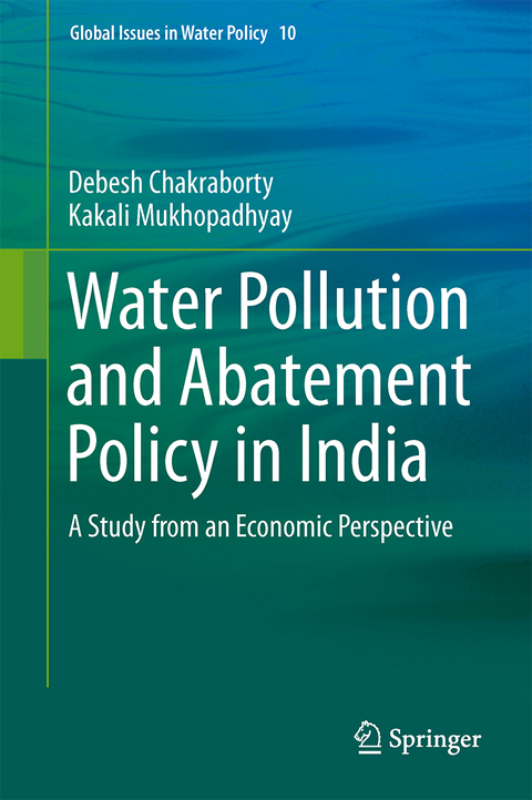 Water Pollution and Abatement Policy in India - Debesh Chakraborty, Kakali Mukhopadhyay