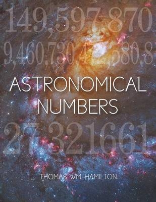 Astronomical Numbers - Thomas Wm Hamilton