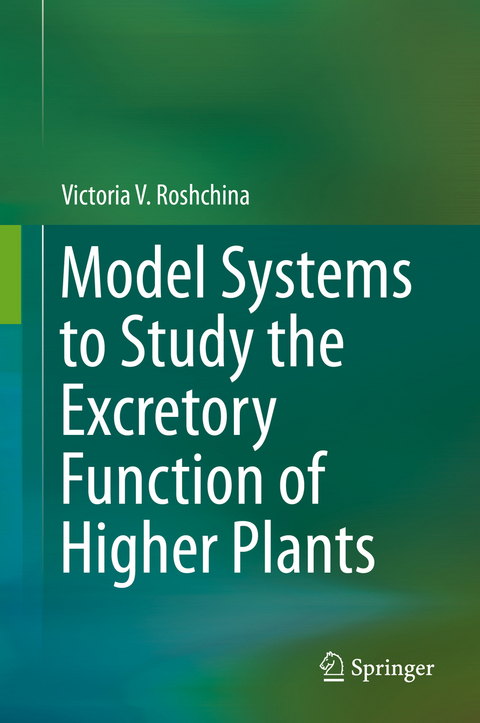 Model Systems to Study the Excretory Function of Higher Plants - Victoria V. Roshchina