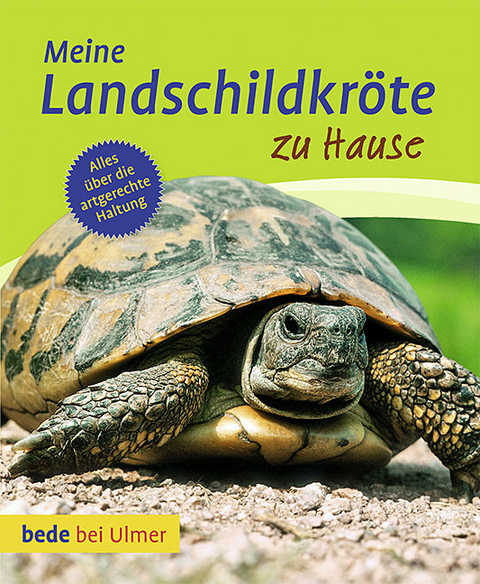 Meine Landschildkr&ouml;te zu Hause - Gerti Keller, Eva-Grit Schneider
