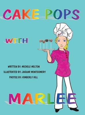 Cake Pops with Marlee - Michele Melton