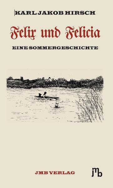 Felix und Felicia - Karl J Hirsch