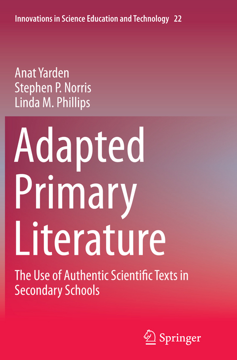 Adapted Primary Literature - Anat Yarden, Stephen P. Norris, Linda M. Phillips