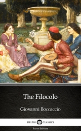 Filocolo by Giovanni Boccaccio - Delphi Classics (Illustrated) -  Giovanni Boccaccio
