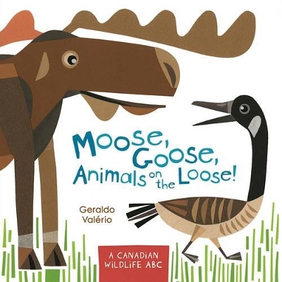 Moose, Goose, Animals on the Loose! - Geraldo Val&eacute;rio