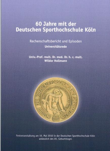 60 Jahre mit der Deutschen Sporthochschule K&ouml;ln - Wildor Hollmann