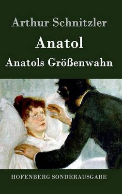Anatol / Anatols Gr&ouml;&szlig;enwahn - Arthur Schnitzler
