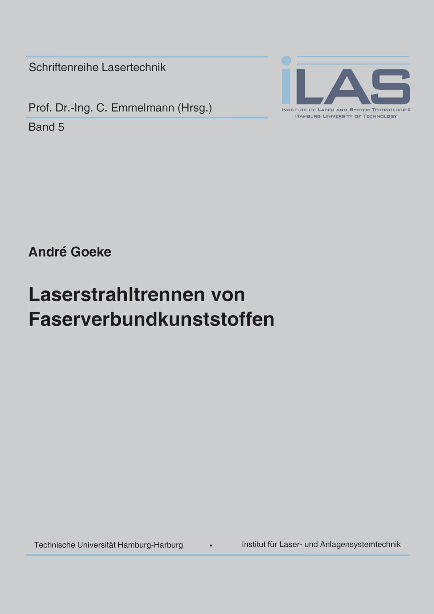 Laserstrahltrennen von Faserverbundkunststoffen - Andr&eacute; Goeke