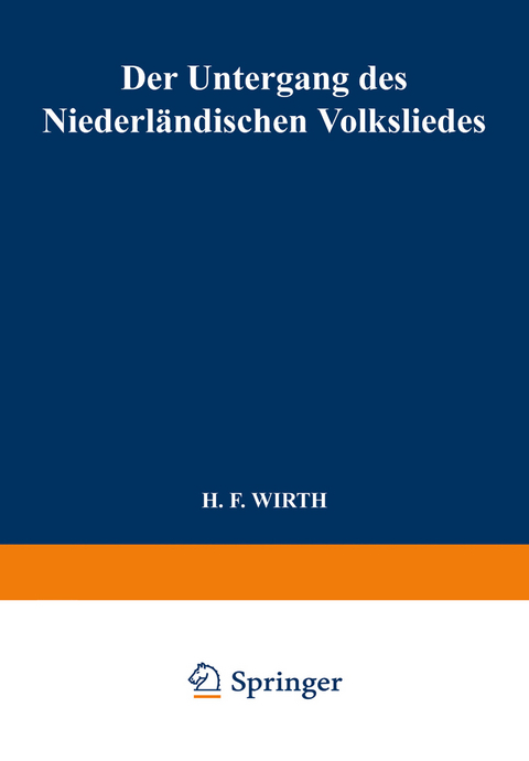 Der Untergang des Niederl&auml;ndischen Volksliedes - H. F. Wirth