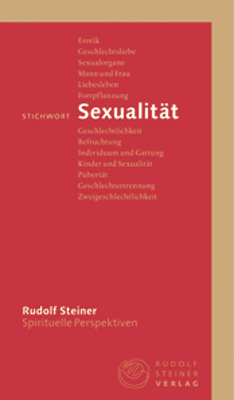Stichwort Sexualit&auml;t - Rudolf Steiner