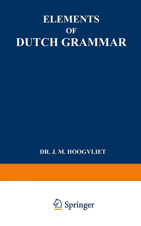 Elements of Dutch Grammar - Jan Marius Hoogvliet