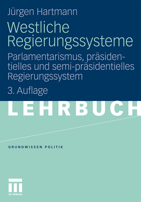 Westliche Regierungssysteme - J&uuml;rgen Hartmann