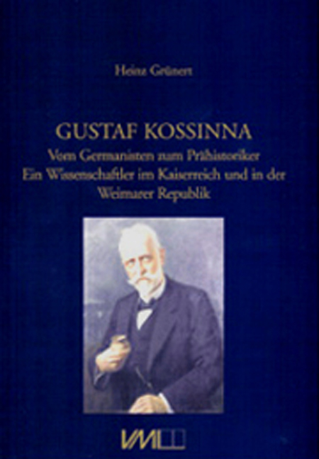 Gustaf Kossinna (1858-1931) - Heinz Gr&uuml;nert