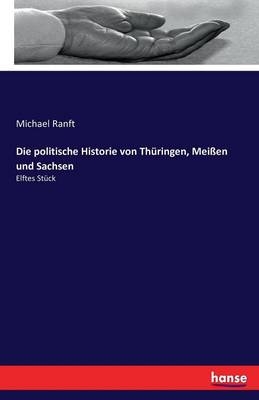 Die politische Historie von ThÃ¼ringen, MeiÃen und Sachsen