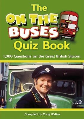 THE On the Buses Quiz Book - Craig Walker