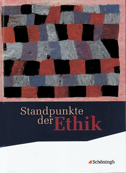 Standpunkte der Ethik - Lehr- und Arbeitsbuch f&uuml;r die gymnasiale Oberstufe - Bisherige Ausgabe - Carl Gneist, Johannes Hilgart, Burkhard Hoffmann, Hermann Nink, Claudia Kroneis