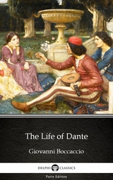 Life of Dante by Giovanni Boccaccio - Delphi Classics (Illustrated) -  Giovanni Boccaccio