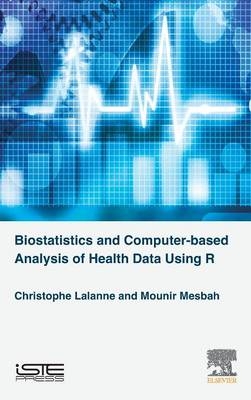 Biostatistics and Computer-based Analysis of Health Data using R - Christophe Lalanne, Mounir Mesbah