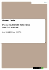 Datenschutz im IT-Bereich f&uuml;r Anwaltskanzleien - Clemens Thiele
