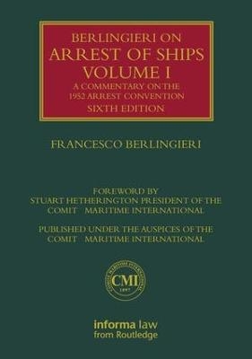 Berlingieri on Arrest of Ships Volume I - Francesco Berlingieri