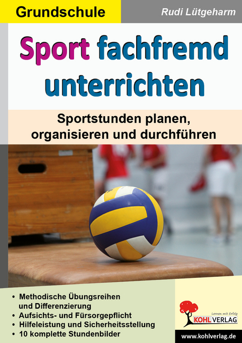 Sport fachfremd unterrichten / Grundschule - Rudi L&uuml;tgeharm