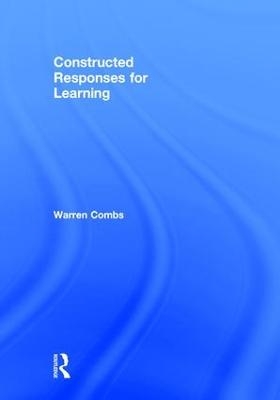 Constructed Responses for Learning - Warren Combs