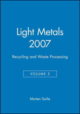 Light Metals 2007, Recycling and Waste Processing