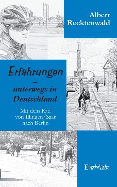 Erfahrungen &ndash; unterwegs in Deutschland - Albert Recktenwald
