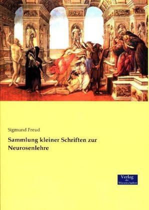 Sammlung kleiner Schriften zur Neurosenlehre