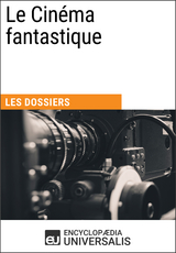 Le Cin&eacute;ma fantastique -  Encyclopaedia Universalis