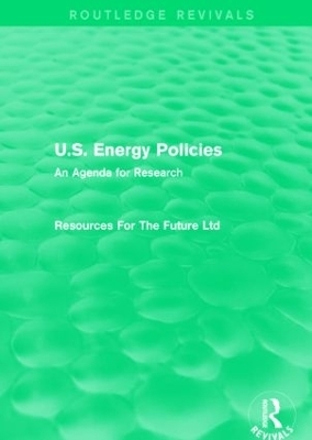U.S. Energy Policies (Routledge Revivals) - Resources For The Future Ltd
