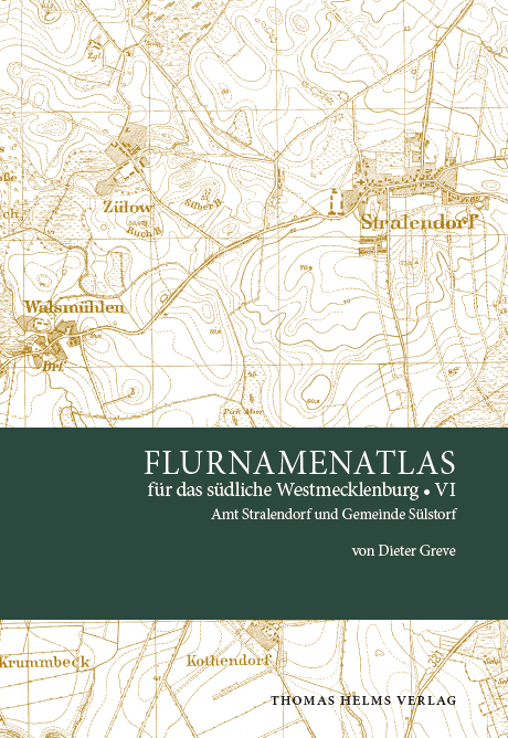 Flurnamenatlas f&uuml;r das s&uuml;dliche Mecklenburg VI - Dieter Greve
