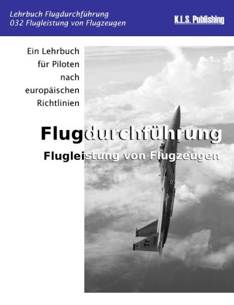 Flugleistung von Flugzeugen (Farbdruckversion) - Klaus L Schulte