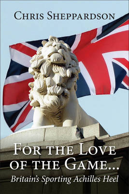 For the Love of the Game... - Chris Sheppardson