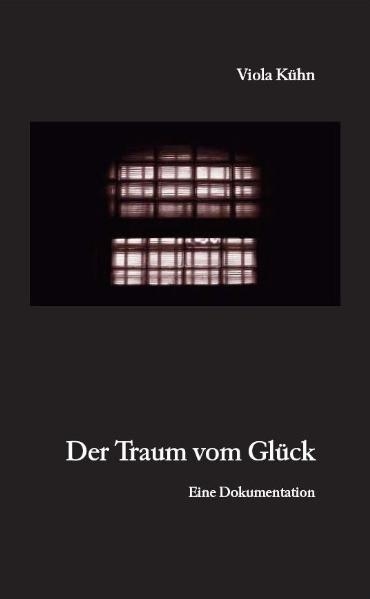 Der Traum vom Gl&uuml;ck - Viola K&uuml;hn