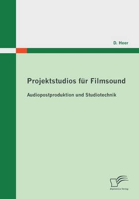 Projektstudios für Filmsound: Audiopostproduktion und Studiotechnik