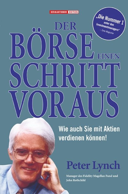 Der B&ouml;rse einen Schritt voraus - Peter Lynch