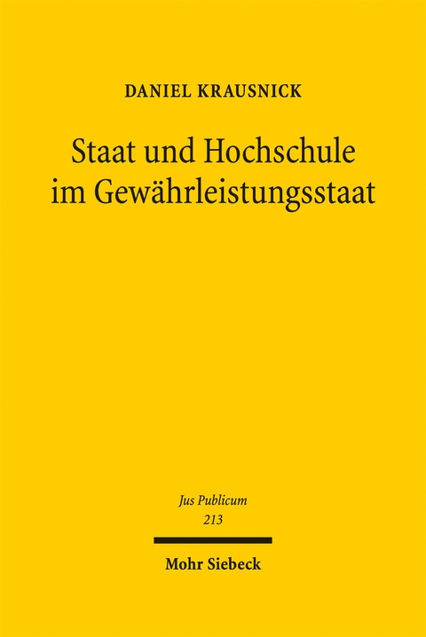 Staat und Hochschule im Gew&auml;hrleistungsstaat - Daniel Krausnick