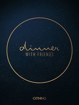 Dinner with friends - Das Kochbuch - Jonas Merold, Laslo Jaeger, Patrick Eger, Carina Adam, Marek Fiegler