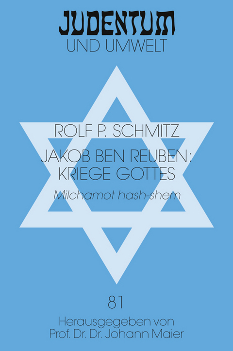 Jakob ben Reuben: Kriege Gottes - Rolf Schmitz-G&ouml;rs