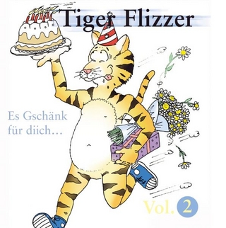 Tiger Flizzer Vol.2, Es Gschänk für diich...