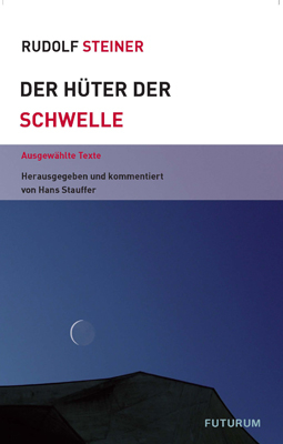 Der H&uuml;ter der Schwelle - Rudolf Steiner