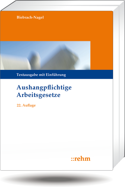 Aushangpflichtige Arbeitsgesetze - Hannelore Biebrach-Nagel