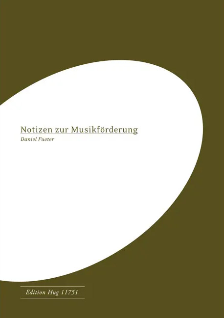Notizen zur Musikförderung - Daniel Fueter