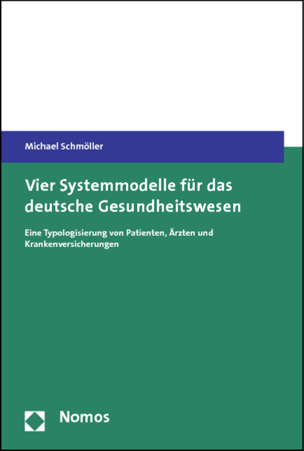 Vier Systemmodelle f&uuml;r das deutsche Gesundheitswesen - Michael Schm&ouml;ller